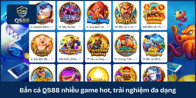 Bắn cá QS88 nhiều game hot, trải nghiệm đa dạng