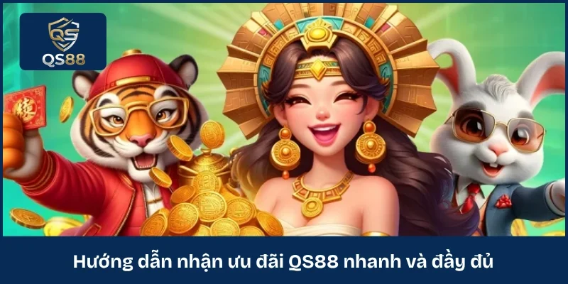 Hướng dẫn nhận ưu đãi QS88 nhanh và đầy đủ